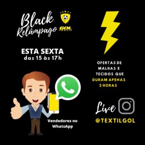 Black Relâmpago GSP Tecidos, sexta 06/11 das 15 às 17h, ofertas de malhas e tecidos que duram apenas 2 horas